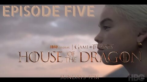 The House of The Dragon EPISODE FIVE Review + Breakdown!! " I knew you couldn't finish!!"