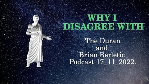 Why I Disagree with The Duran and Brian Berletic Podcast 17 11 2022