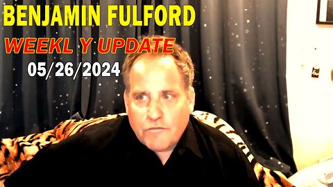 Benjamin Fulford Update Today May 26, 2024 - Benjamin Fulford Q&A Video