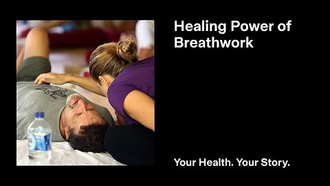 The Healing Power of Breathwork