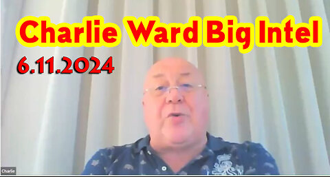 Charlie Ward Big Intel June 11, 2024