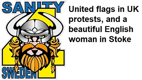Shining English Woman in Stoke. United Flags in UK protests. A Hiding US Secret Service Agent