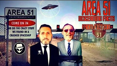 AREA51- DISCERNING FACTS FROM FICTION