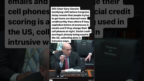 SEC Chair Gary Gensler testifying LIVE before Congress revealing social credit scoring is here in US