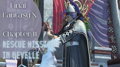 FFX Chapter 11: Rescuing Yuna - Infiltrating Bevelle's Tower of Light | Playthrough| FFX HD Remaster