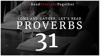 Proverbs 31 - Day 31 (NASB) // OneWayGospel #ReadProverbsTogether