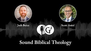 Sound Biblical Theology | Ep. 88