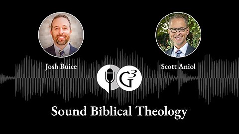 Sound Biblical Theology | Ep. 88