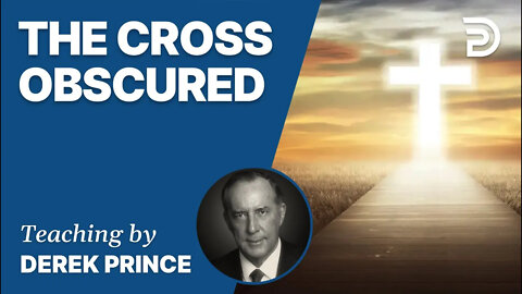 Four Aspects of the Cross, Part 2 - Derek Prince