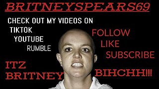 (HILARIOUS VIDEO) This GIRL loves BritneySpears69