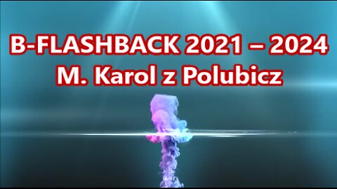 B-FLASHBACK 2021 – 2024 ALE NIC SIĘ NIE DZIEJE??