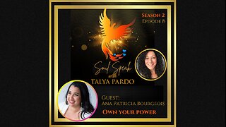 Soul Speak with Talya Pardo, Season 2, Episode 8: Ana Patricia Bourgeois, Own Your Power in Business