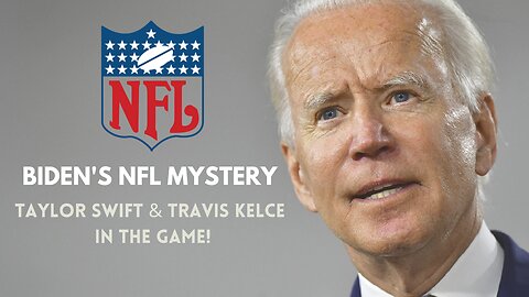 Biden's NFL Conspiracy: Taylor Swift & Travis Kelce Caught in the Game!