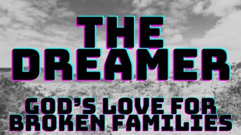 The Dreamer: Trusting in the God we cannot see 10/15/2023