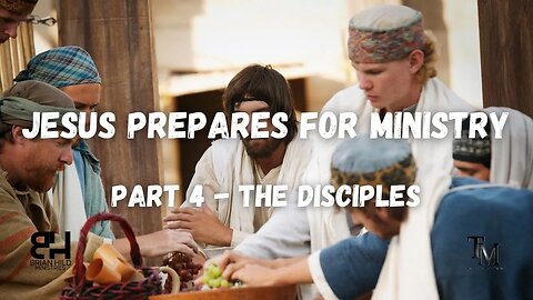 Jesus Prepares for Ministry - Part 4 - The Disciples - Pastor Brian Hild