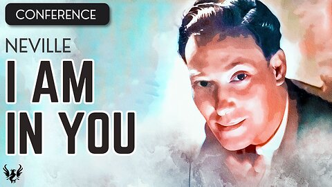 💥 NEVILLE GODDARD ❯ I Am in You ❯ COMPLETE CONFERENCE 📚