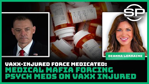 Vaxx-Injured Force Medicated: Medical Mafia Forcing Psych Meds on Vaxx Injured