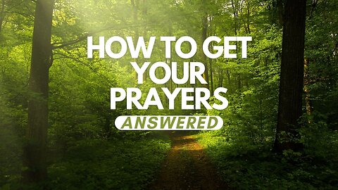 How to get God to answer your prayers