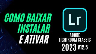 Adobe Lightroom Classic 2023 12.5 Ativação por GustavoRTECH