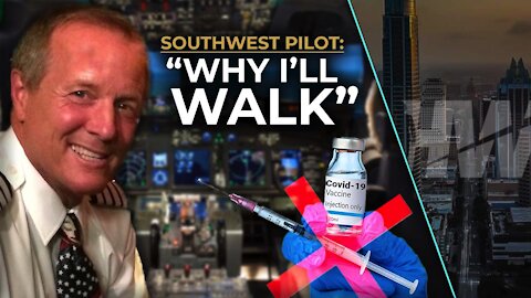 SOUTHWEST PILOT: “WHY I’LL WALK”