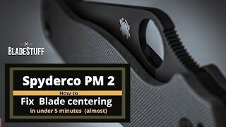 How to fix blade centering on a Spyderco PM2 in under 5 minutes. (almost)