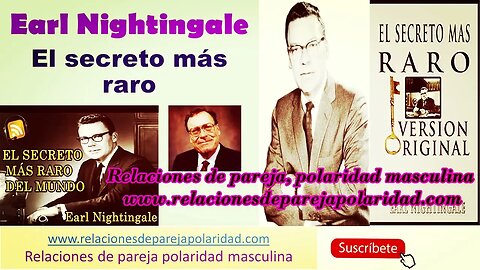 El secreto más raro de Earl Nightingale -(como hombre debes producir un reino para que ellas vengan)