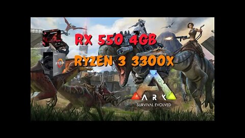 Teste com a RX 550 4GB e Ryzen 3 3300X no ARK Survival Evolved