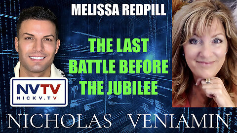 Melissa Redpill Discusses The Last Battle Before The Jubilee with Nicholas Veniamin