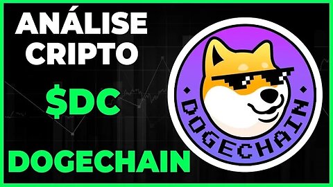 ANÁLISE CRIPTO DC DOGECHAIN - ATÉ ONDE PODEMOS SUBIR???