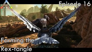 Farming the Rex-tangle - Ark Survival Evolved - Scorched Earth EP16