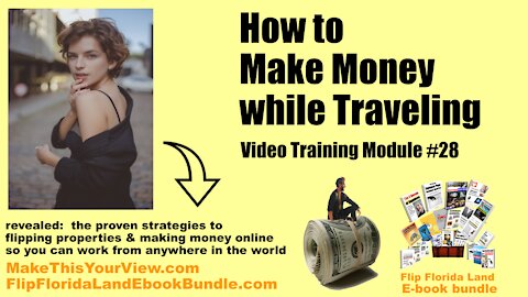 Video Training Module #28 - How to Make Money while Traveling