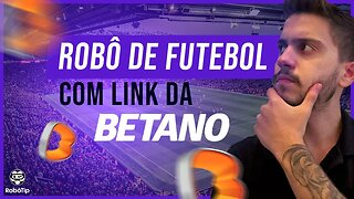 ROBÔ DE APOSTAS ESPORTIVAS COM O LINK DA BETANO! (futebol real)