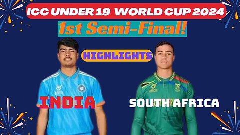 Football Cricket Highlights || India v South Africa Semi-final Highlights || ICC U19 Men’s CWC 2024
