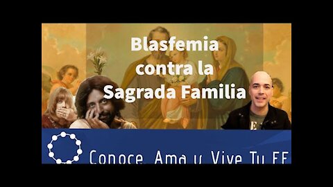 😲 Blasfemia contra la Sagrada Familia 🛐