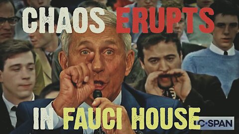 Chaos in Fauci House! -