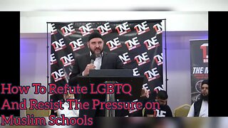 VERY IMPORTANT: How To Refute #LGBTQ And Resist The Pressure On Muslim Schools