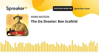 The Six Shooter: Ben Scofirld (made with Spreaker)