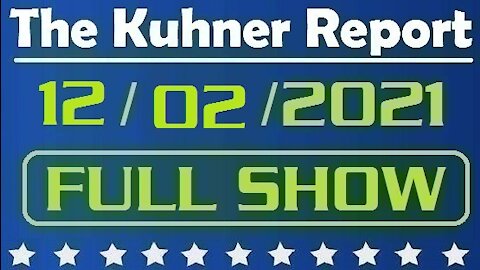 The Kuhner Report 12/02/2021 [FULL SHOW] Who Will Be The Next Govenor of Massachusetts?