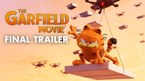 THE GARFIELD MOVIE - Final Trailer Latest Update & Release Date