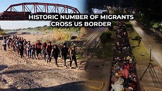 Historic Number of Migrants Cross US Border