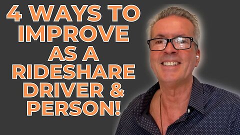4 Ways to Improve as a Rideshare Driver and Person