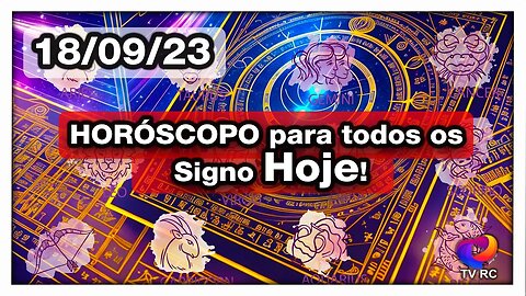 HORÓSCOPO DO DIA - SEGUNDA 18 DE SETEMBRO | 𝑫𝒊𝒓𝒄𝒆 𝑨𝒍𝒗𝒆𝒔