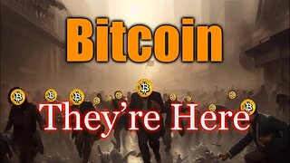 Bitcoin: They're Here!