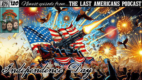 INDEPENDENCE DAY (Ep. 120)