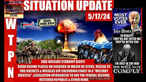 WTPN SITUATION UPDATE 5/17/24 (related info and links in description)