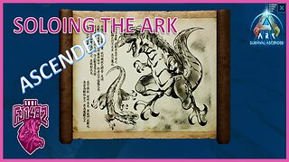 Mei Yin Notes 11-20 Soloing ARK Ascended EP. 84