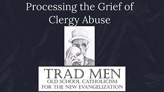 Processing the Grief of Clergy Abuse