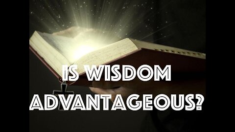 Is Wisdom Advantageous?