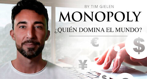 MONOPOLY - ¿Quién son los dueños del mundo? Documental por Tim Gielen