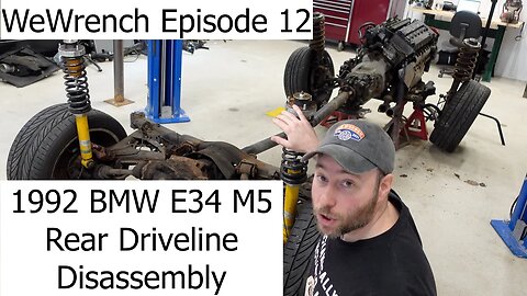 WeWrench Episode 12 1992 BMW E34 M5 Rear Driveline Disassembly Full Automotive Restoration